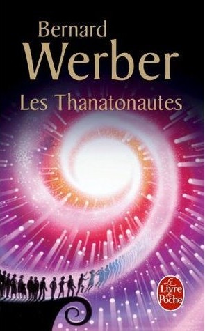 Les Thanatonautes (French language, 1994, Éditions Albin Michel)