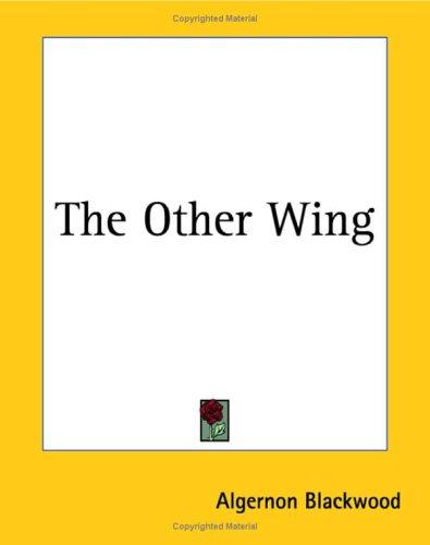 The Other Wing (Paperback, 2004, Kessinger Publishing)