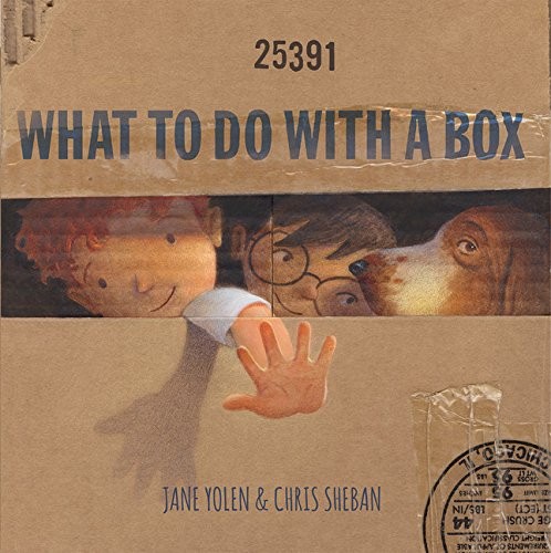 Jane Yolen: What to Do with a Box (2018, Creative Editions)
