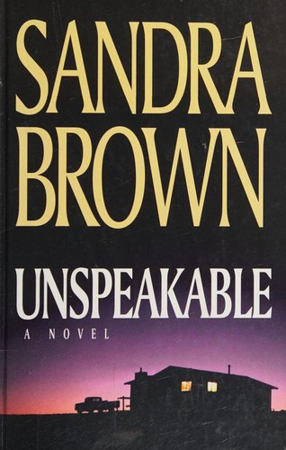Sandra Brown: Unspeakable (1998, Thorndike Press)
