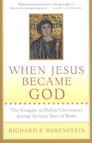 Richard E. Rubenstein: When Jesus became God (2000, Harcourt)