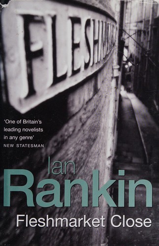 Ian Rankin: FLESHMARKET CLOSE. (Undetermined language, ORION)