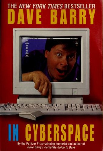 Dave Barry in cyberspace (1996, Ballantine Books)