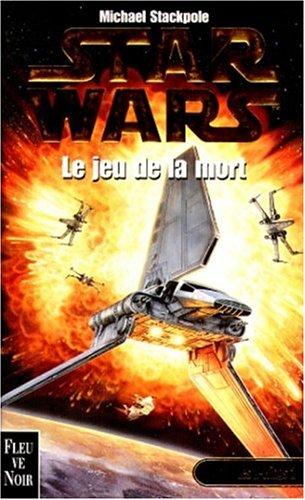 Michael A. Stackpole: Star wars. Le jeu de la mort (Paperback, French language, 1999, Fleuve noir)