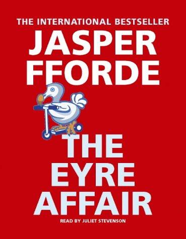 Jasper Fforde: The Eyre Affair (Thursday Next) (AudiobookFormat, 2004, Hodder & Stoughton Audio Books)