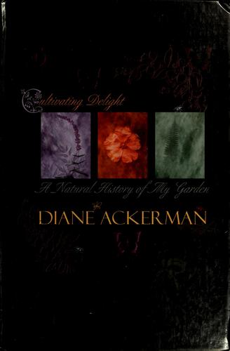 Diane Ackerman: Cultivating delight (2002, G.K. Hall)