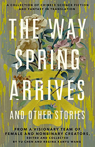 The Way Spring Arrives and Other Stories (Hardcover, 2022, Tordotcom)