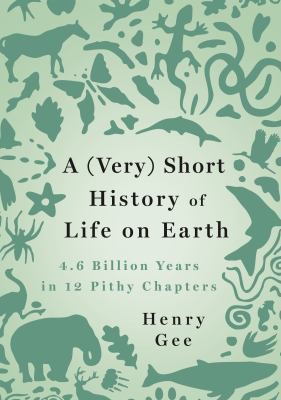 Short History of Life on Earth (2021, St. Martin's Press)