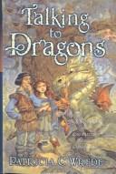 Talking to Dragons (Enchanted Forest Chronicles (Hardcover, 2003, Tandem Library)