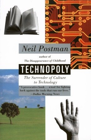 Neil Postman: Technopoly (1993, Vintage Books)