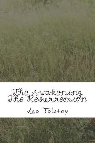 Leo Tolstoy: The Awakening The Resurrection (Paperback, 2018, CreateSpace Independent Publishing Platform)