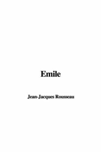 Jean-Jacques Rousseau: Emile (Hardcover, 2005, IndyPublish.com)