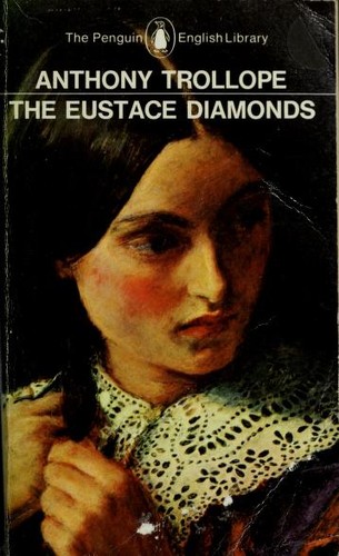 Anthony Trollope: The Eustace diamonds (1973, Penguin Books)