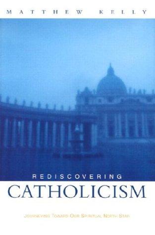 Matthew Kelly: Rediscovering Catholicism (Hardcover, 2003, Our Sunday Visitor)