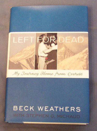 Beck Weathers: Left for Dead (2000, Little, Brown & Company)