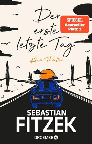 Sebastian Fitzek: Der erste letzte Tag (Paperback, German language, 2021, Droemer)