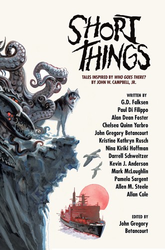 Short Things: Tales Inspired by "Who Goes There?" by John W. Campbell, Jr. (2019, Wildside Press)