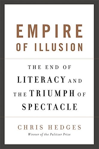 Chris Hedges: Empire of Illusion (Paperback, 2010, Bold Type Books, Nation Books)