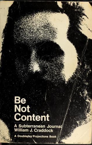 William J. Craddock: Be not content (1970, Doubleday)