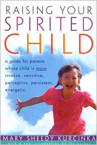 Mary Sheedy Kurcinka: Raising Your Spirited Child (EBook, 2002, HarperCollins)