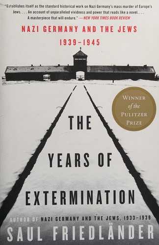 Saul Friedländer: The Years of Extermination (Hardcover, 2007, HarperCollins Publishers)