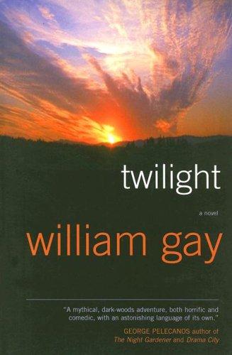 William Gay: Twilight (Paperback, 2007, MacAdam Cage)