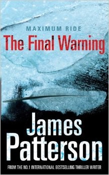 James Patterson OL22258A: Maximum Ride - The Final Warning (Paperback, 2008, Random House UK Ltd)