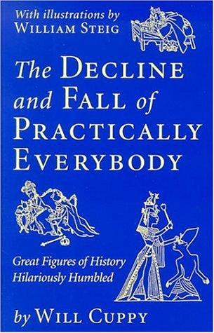 Will Cuppy: The Decline and Fall of Practically Everybody (Hardcover, 2002, MetroBooks (NY))