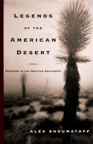 Legends of the American desert (1997, Knopf, Distributed by Random House)