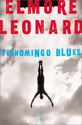 Elmore Leonard: Tishomingo blues (2002, Morrow)