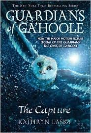 Kathryn Lasky, Pamela Garelick: The Capture (Guardians of Ga'hoole #1) (Paperback, 2010, Scholastic)