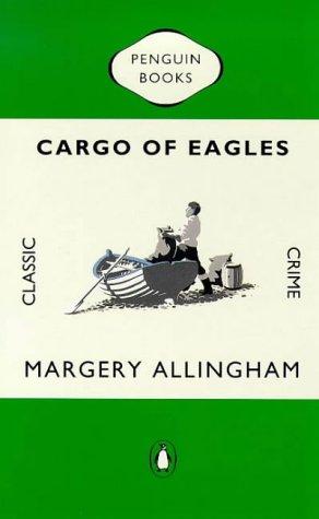 Margery Allingham: Cargo of Eagles (Penguin Classic Crime) (Hardcover, Spanish language, 1998, Penguin Books)