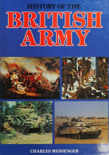 Charles Messenger: History of the British Army (1993, Bison Books)