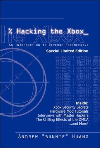 Andrew "Bunnie" Huang: Hacking the Xbox (Paperback, Xenatera Press)