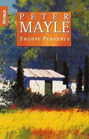 Peter Mayle: Encore Provence. (Paperback, German language, Droemersche Verlagsanstalt Th. Knaur Nachf., GmbH & Co.)