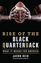 Rise of the Black Quarterback (2022, Hyperion Press)