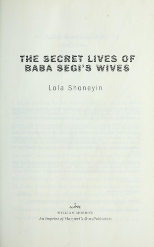 Titilola Alexandrah Shoneyin: The secret lives of Baba Segi's wives (2010, William Morrow)