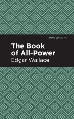 Mint Editions, Edgar Wallace: Book of All-Power (2020, West Margin Press)