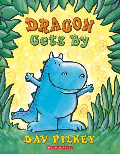 Dav Pilkey: Dragon Gets By (Dragon Tales) (Paperback, 1996, Scholastic)