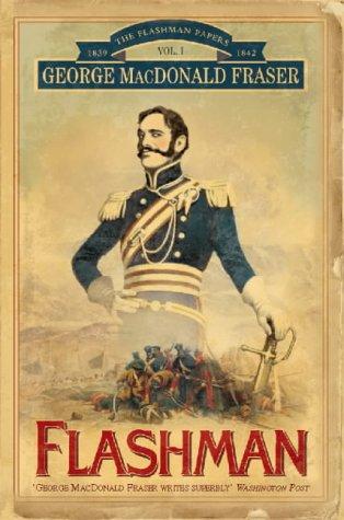 George MacDonald Fraser: The Flashman (The Flashman Papers) (Paperback, 1999, HarperCollins Publishers Ltd)