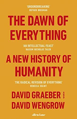The dawn of everything : a new history of humanity (2022, Penguin Books, Limited)