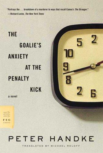 The Goalie's Anxiety at the Penalty Kick (Paperback, 2007, Farrar, Straus and Giroux)