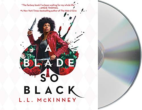 L.L. McKinney, Jeanette Illidge: A Blade So Black (AudiobookFormat, 2018, Macmillan Young Listeners)