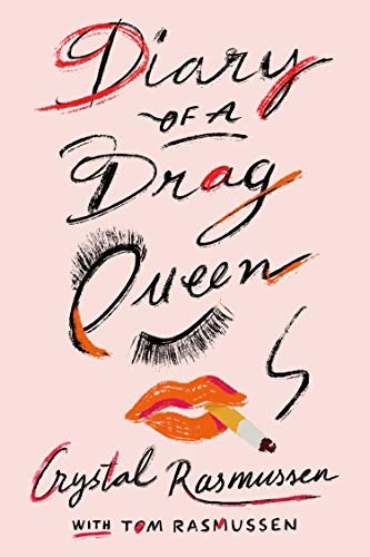 Crystal Rasmussen, Tom Rasmussen: Diary of a Drag Queen (Paperback, 2020, FSG Originals)