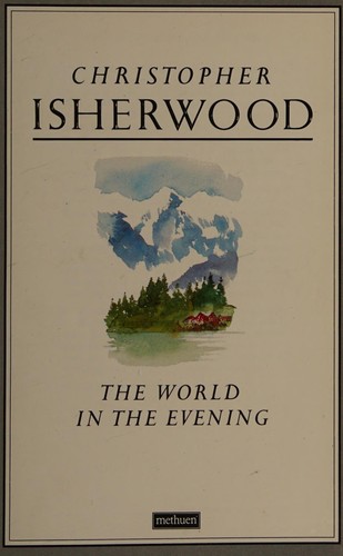 Christopher Isherwood: World In the Evening (1984, Methuen Publishing Ltd)