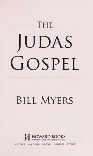 Bill Myers: The Judas gospel (2011, Howard Books)