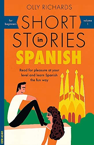 Olly Richards: Short Stories in Spanish for Beginners (Paperback, 2018, Teach Yourself)