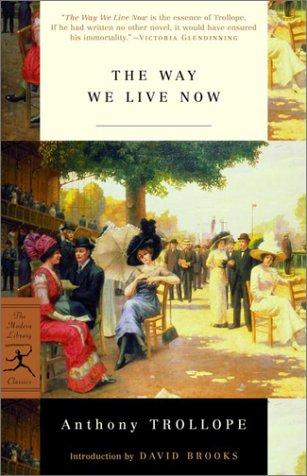 Anthony Trollope: The way we live now (2001, Modern Library)