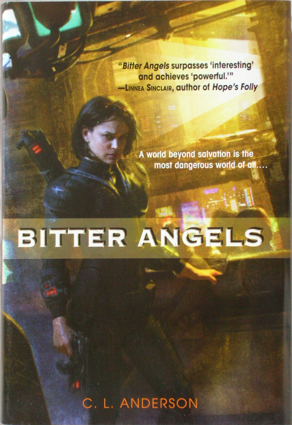 C. L. Anderson: Bitter Angels (Hardcover, 2009, Ballantine Spectra / Science Fiction Book Club)