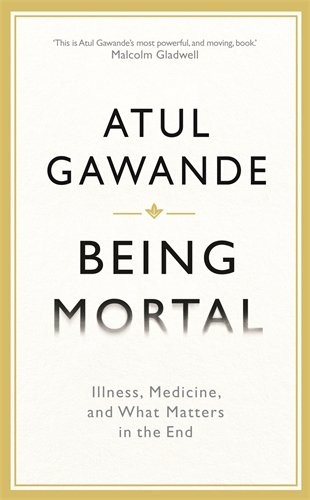 Atul Gawande: Being Mortal (2014)